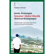Jasela, Perjuangan Senator  Abdul Kholik Melawan  Ketimpangan